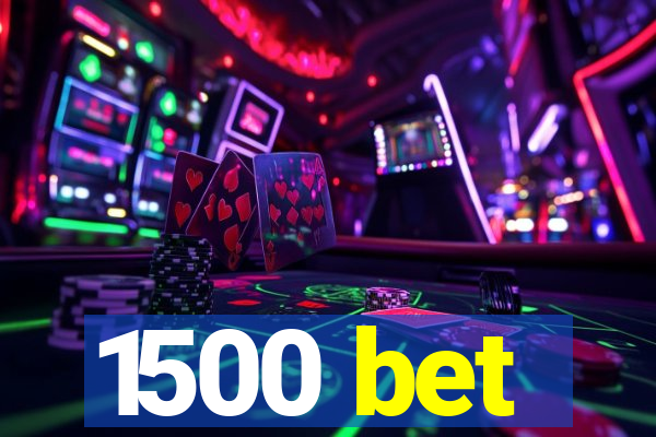 1500 bet
